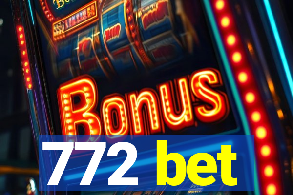 772 bet